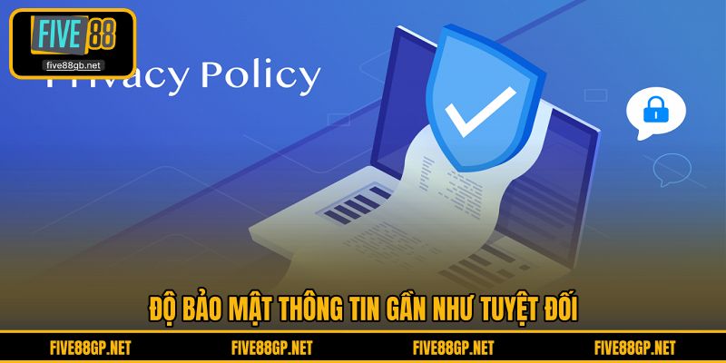 Độ bảo mật thông tin mà nền tảng mang đến gần như tuyệt đối