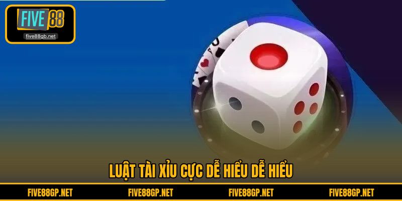 Luật Tài Xỉu cực dễ hiểu dễ hiểu