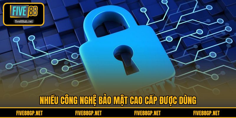 Nhiều công nghệ bảo mật cao cấp được dùng